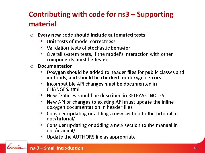 Contributing with code for ns 3 – Supporting material o Every new code should