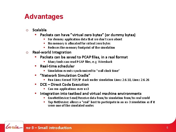 Advantages o Scalable • Packets can have ”virtual zero bytes” (or dummy bytes) §