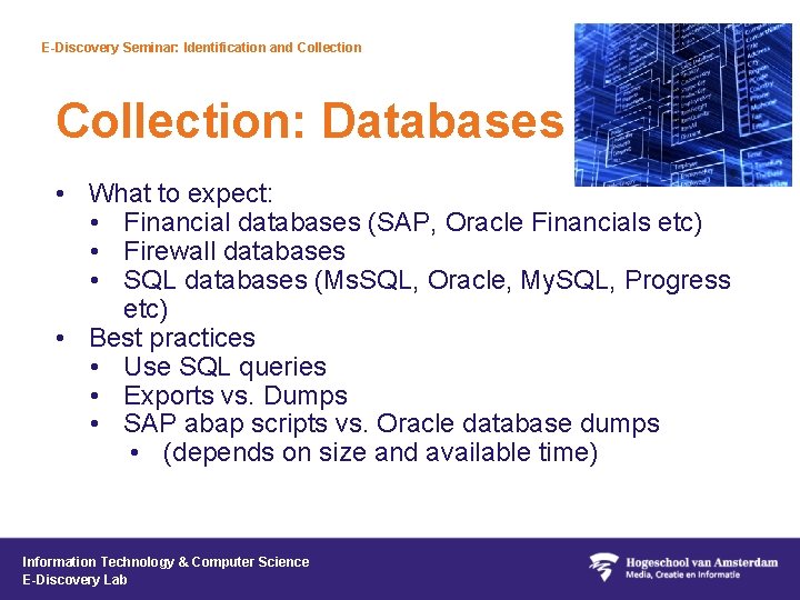 E-Discovery Seminar: Identification and Collection: Databases • What to expect: • Financial databases (SAP,