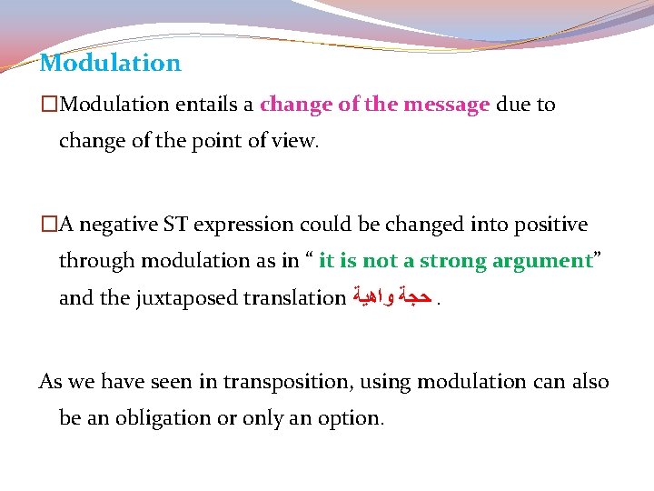 Modulation �Modulation entails a change of the message due to change of the point