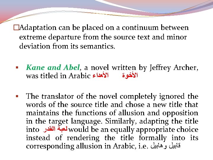 �Adaptation can be placed on a continuum between extreme departure from the source text