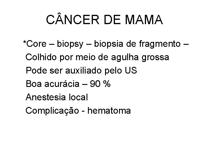 C NCER DE MAMA *Core – biopsy – biopsia de fragmento – Colhido por