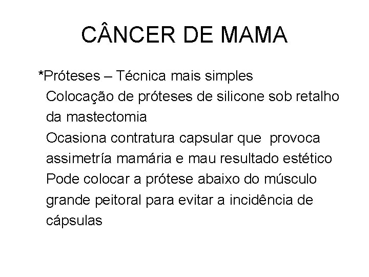 C NCER DE MAMA *Próteses – Técnica mais simples Colocação de próteses de silicone