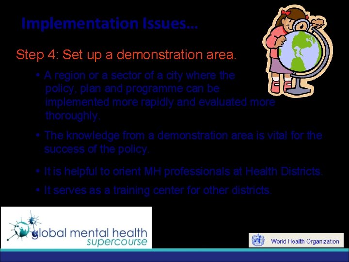 Implementation Issues… Step 4: Set up a demonstration area. i. A region or a