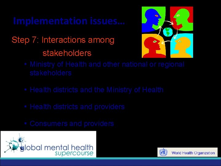 Implementation issues… Step 7: Interactions among stakeholders i Ministry of Health and other national