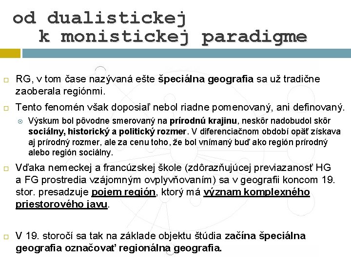  od dualistickej k monistickej paradigme RG, v tom čase nazývaná ešte špeciálna geografia