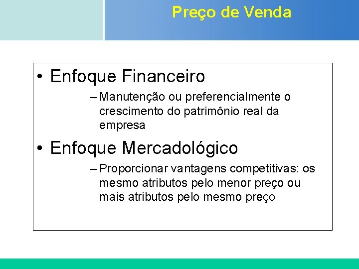 Preço de Venda Certificada ISO 9002 • Enfoque Financeiro – Manutenção ou preferencialmente o Preço de Venda Certificada ISO 9002 • Enfoque Financeiro – Manutenção ou preferencialmente o