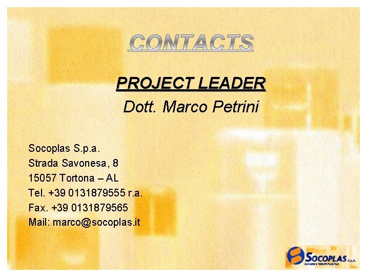 PROJECT LEADER Dott. Marco Petrini Socoplas S. p. a. Strada Savonesa, 8 15057 Tortona
