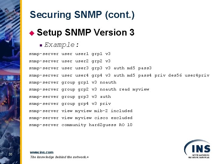 Securing SNMP (cont. ) u Setup n SNMP Version 3 Example: snmp-server user 1