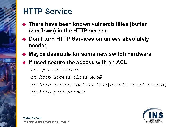 HTTP Service u There have been known vulnerabilities (buffer overflows) in the HTTP service