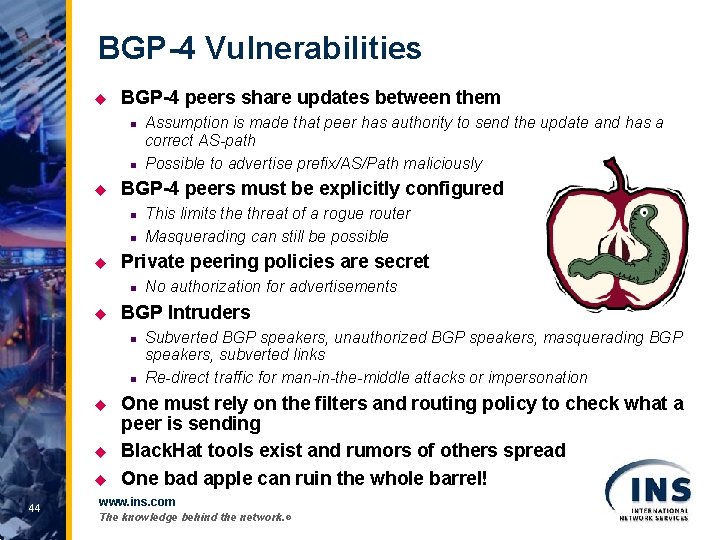 BGP-4 Vulnerabilities u BGP-4 peers share updates between them n n u BGP-4 peers