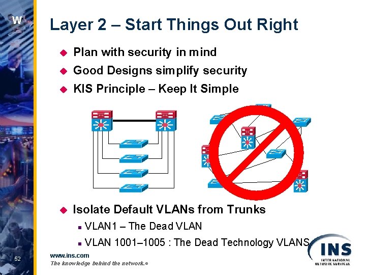 W 52 Layer 2 – Start Things Out Right u Plan with security in