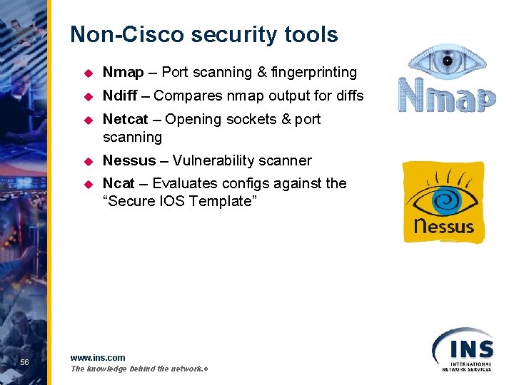 Non-Cisco security tools 56 u Nmap – Port scanning & fingerprinting u Ndiff –