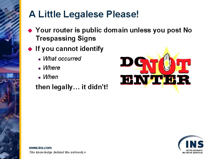 A Little Legalese Please! u Your router is public domain unless you post No