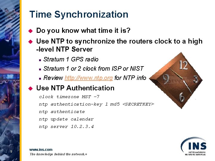 Time Synchronization u Do you know what time it is? u Use NTP to