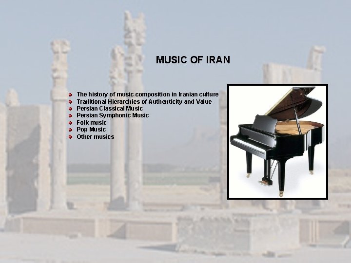MUSIC OF IRAN The history of music composition in Iranian culture Traditional Hierarchies of