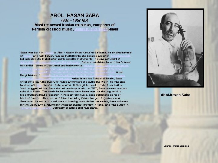 ABOL- HASAN SABA (902 – 1957 AD) Most renowned Iranian musician, composer of Persian