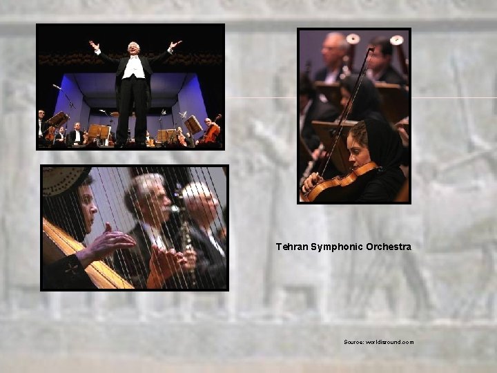 Tehran Symphonic Orchestra Source: worldisround. com 