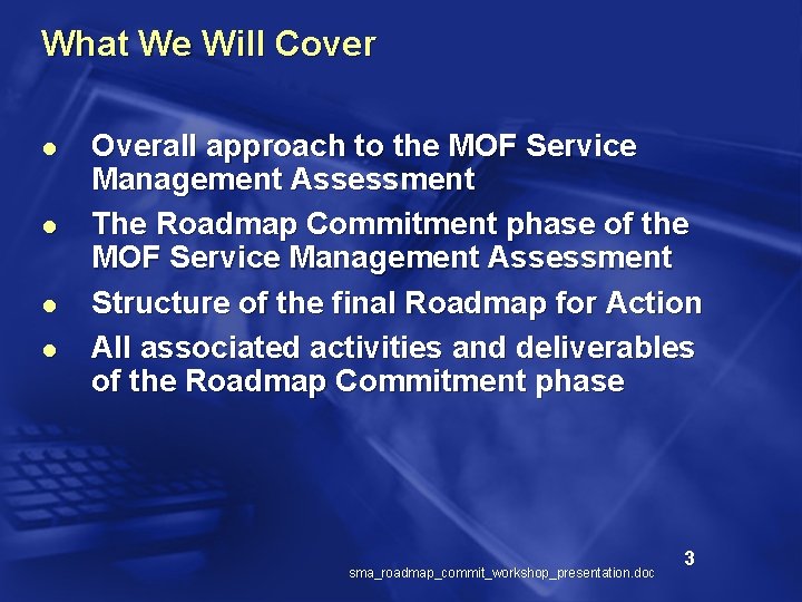 What We Will Cover l l Overall approach to the MOF Service Management Assessment