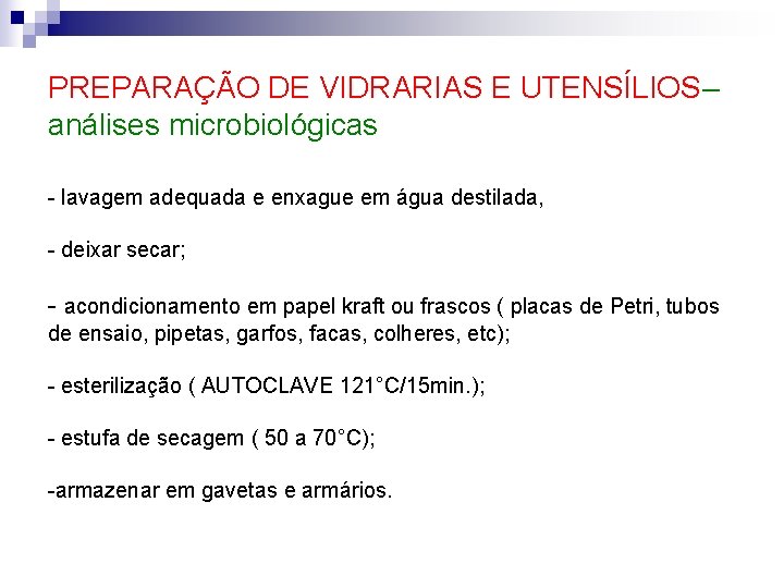 PREPARAÇÃO DE VIDRARIAS E UTENSÍLIOS– análises microbiológicas - lavagem adequada e enxague em água