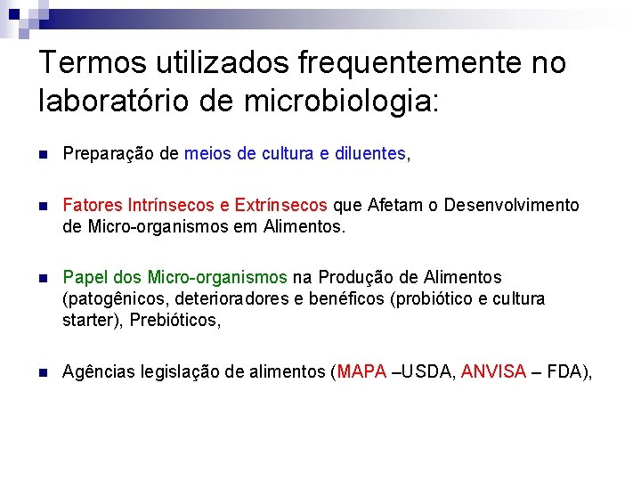 Termos utilizados frequentemente no laboratório de microbiologia: n Preparação de meios de cultura e