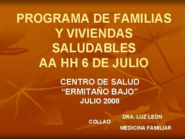 PROGRAMA DE FAMILIAS Y VIVIENDAS SALUDABLES AA HH 6 DE JULIO CENTRO DE SALUD