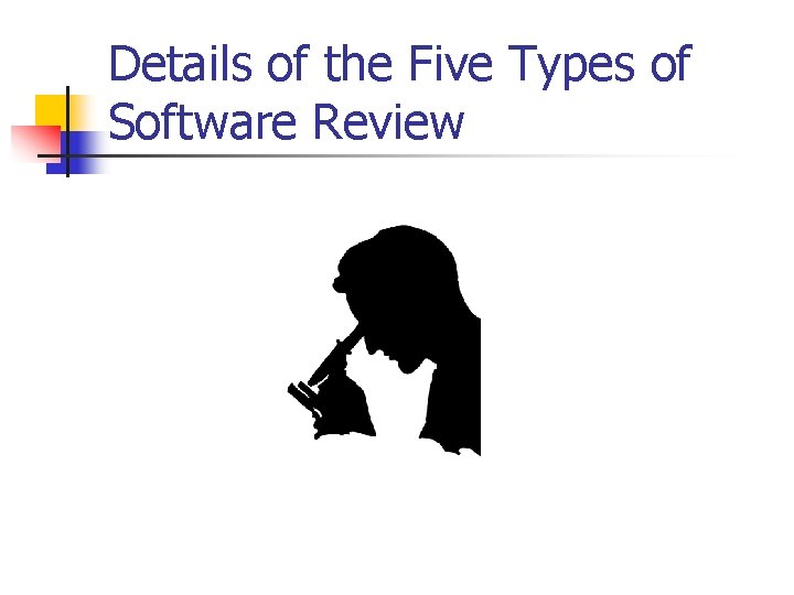 Details of the Five Types of Software Review 