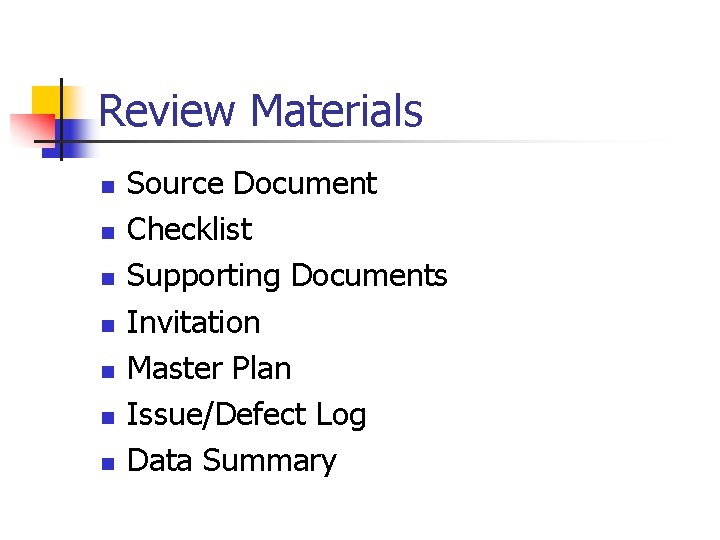 Review Materials n n n n Source Document Checklist Supporting Documents Invitation Master Plan