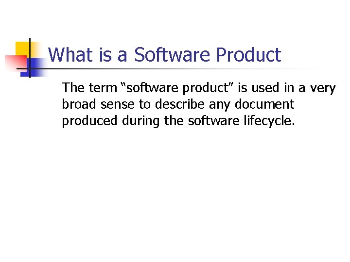 What is a Software Product The term “software product” is used in a very