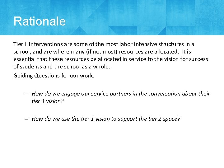 Rationale Tier II interventions are some of the most labor intensive structures in a