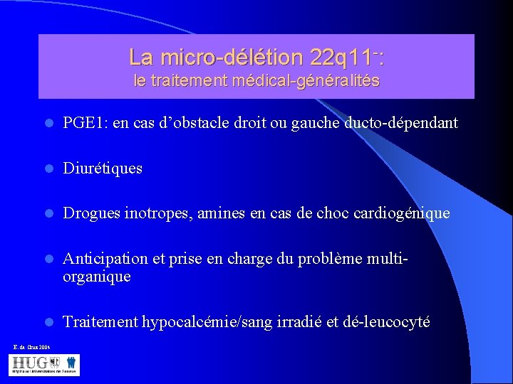 La micro-délétion 22 q 11 -: le traitement médical-généralités l PGE 1: en cas