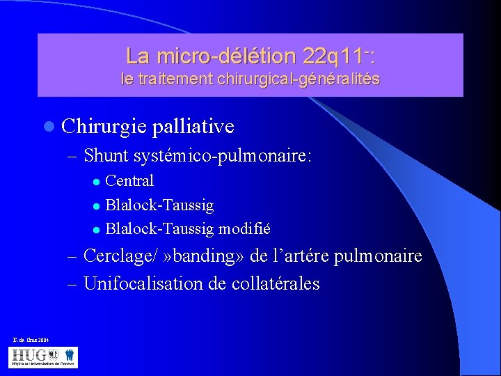La micro-délétion 22 q 11 -: le traitement chirurgical-généralités l Chirurgie palliative – Shunt