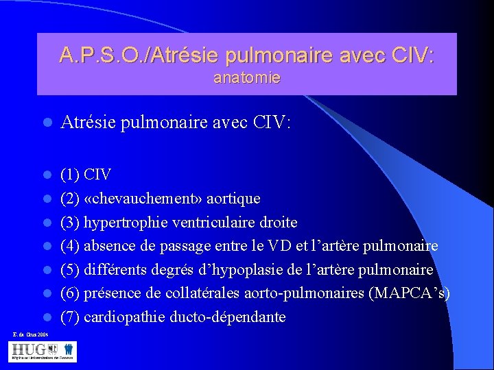 A. P. S. O. /Atrésie pulmonaire avec CIV: anatomie l Atrésie pulmonaire avec CIV: