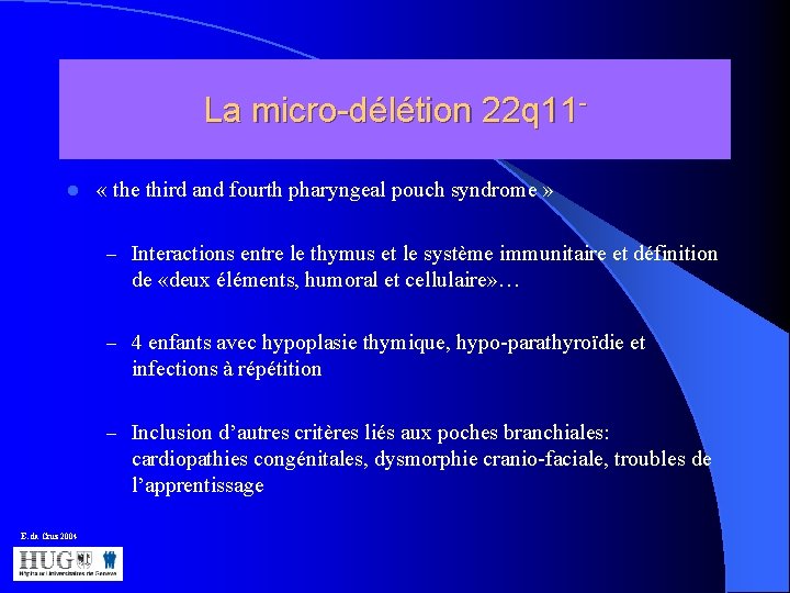 La micro-délétion 22 q 11 l « the third and fourth pharyngeal pouch syndrome