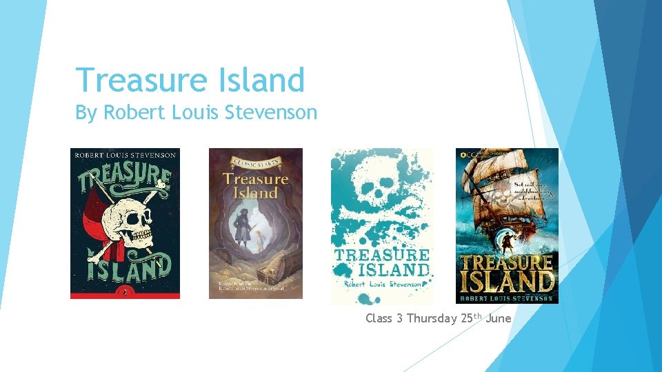 Treasure Island By Robert Louis Stevenson Class 3 Thursday 25 th June 