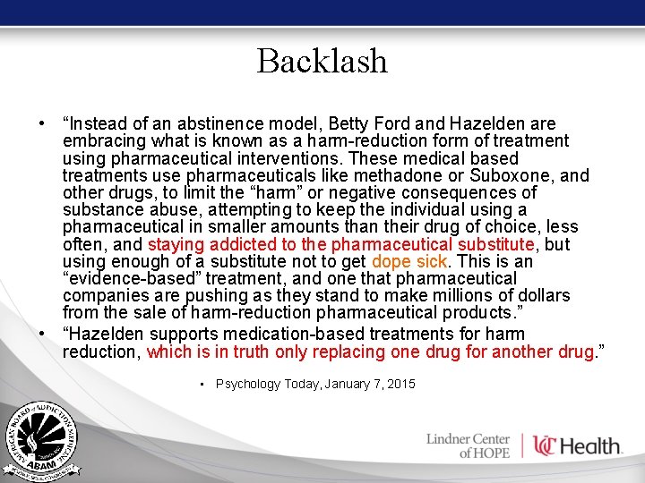 Backlash • “Instead of an abstinence model, Betty Ford and Hazelden are embracing what Backlash • “Instead of an abstinence model, Betty Ford and Hazelden are embracing what