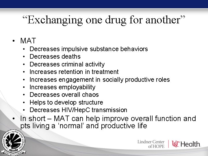 “Exchanging one drug for another” • MAT • • • Decreases impulsive substance behaviors “Exchanging one drug for another” • MAT • • • Decreases impulsive substance behaviors