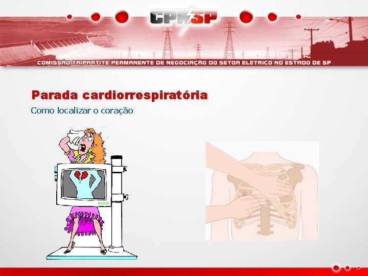 Parada cardiorrespiratória Como localizar o coração 