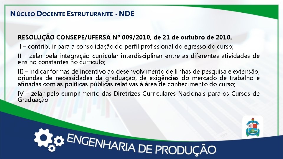 NÚCLEO DOCENTE ESTRUTURANTE - NDE RESOLUÇÃO CONSEPE/UFERSA Nº 009/2010, de 21 de outubro de