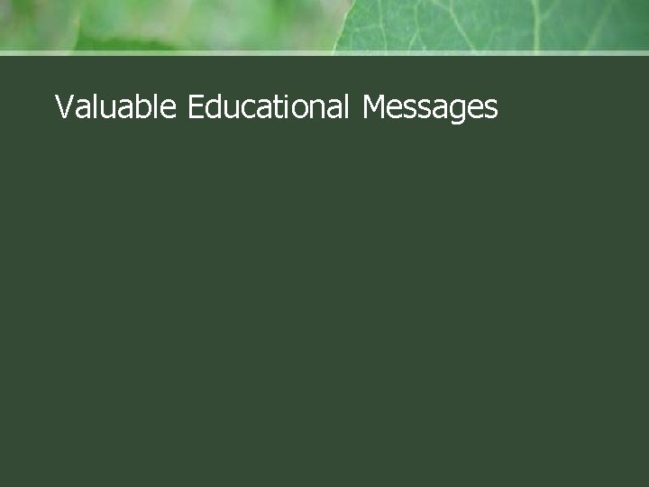 Valuable Educational Messages • The Nature of Science: Alternatives and Evidence • Misconceptions Abound: