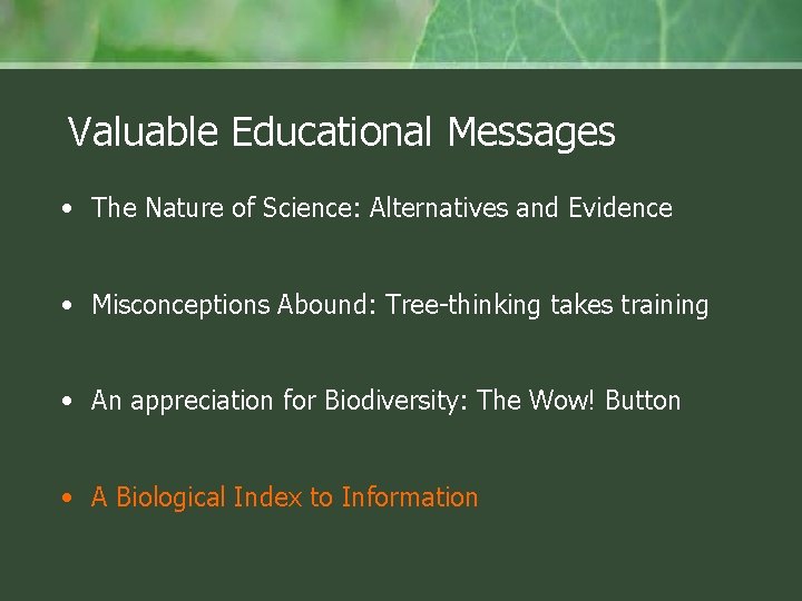 Valuable Educational Messages • The Nature of Science: Alternatives and Evidence • Misconceptions Abound: