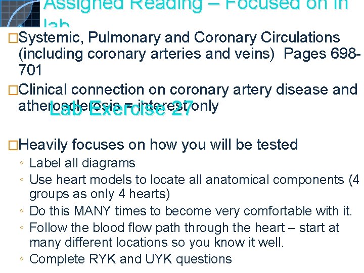 Assigned Reading – Focused on in lab �Systemic, Pulmonary and Coronary Circulations (including coronary