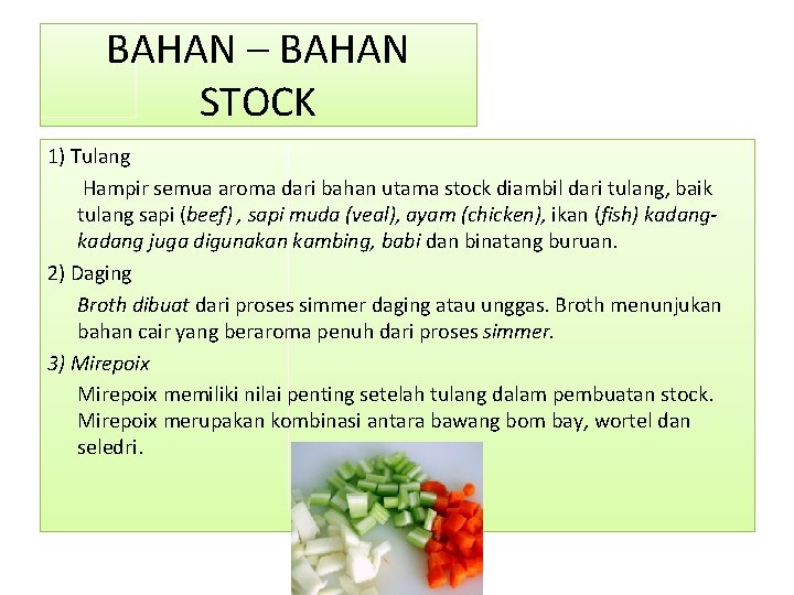 BAHAN – BAHAN STOCK 1) Tulang Hampir semua aroma dari bahan utama stock diambil