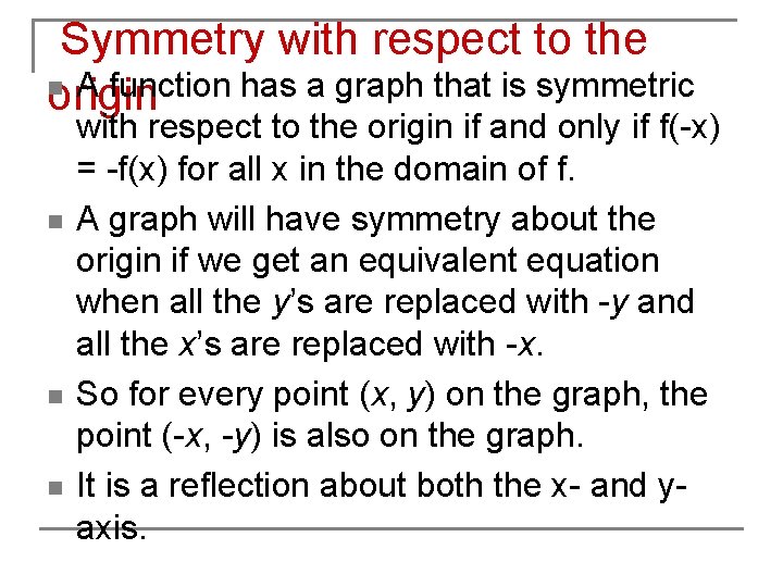  Symmetry with respect to the n A function has a graph that is