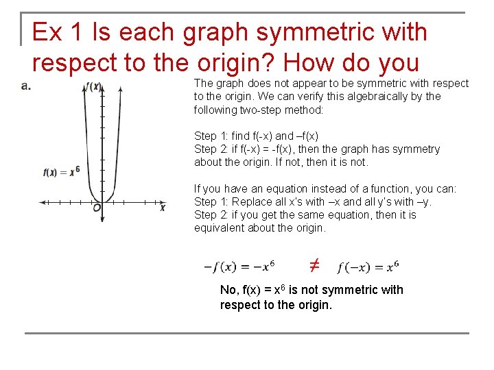 Ex 1 Is each graph symmetric with respect to the origin? How do you