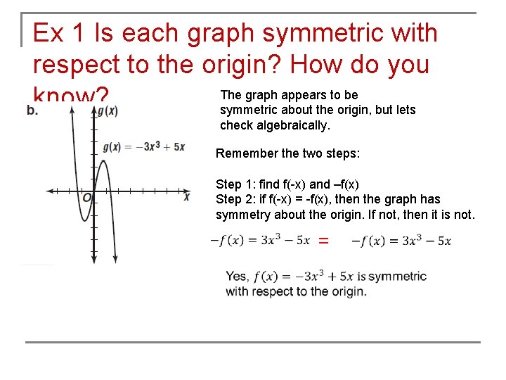 Ex 1 Is each graph symmetric with respect to the origin? How do you