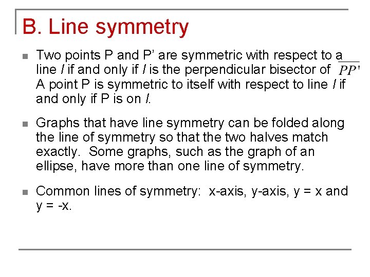B. Line symmetry n Two points P and P’ are symmetric with respect to