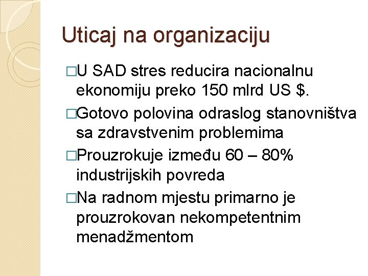 Uticaj na organizaciju �U SAD stres reducira nacionalnu ekonomiju preko 150 mlrd US $.