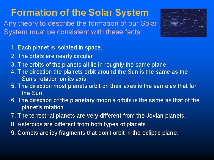 Formation of the Solar System Any theory to describe the formation of our Solar