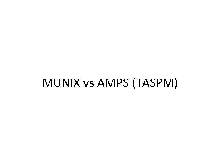 MUNIX vs AMPS (TASPM) 